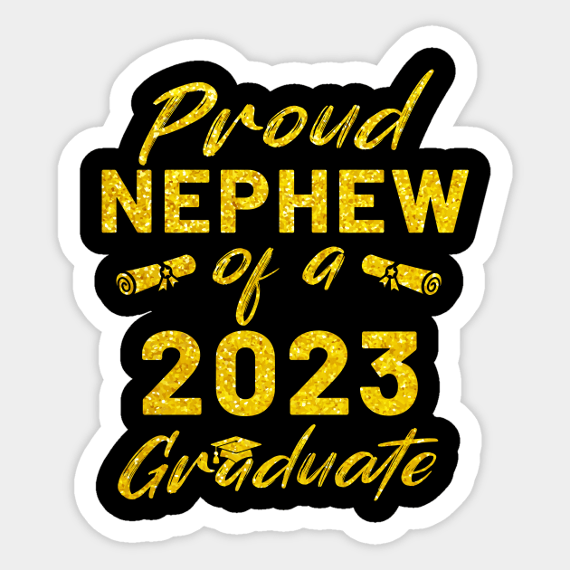 Proud Nephew of A Class of 2023 Graduate Senior Graduation Sticker by Artyui